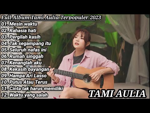Tami Aulia full album | Mesin waktu | Best cover top hits playlist 2023