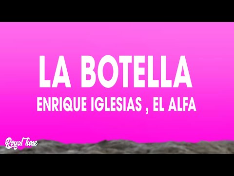 Enrique Iglesias, El Alfa - La Botella (Lyrics / Letra)