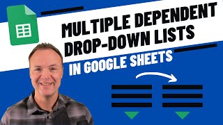 Google Sheets - Create Multiple Dependent Drop-Down Lists