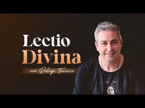 Lectio Divina - 22/08/2023 - Rodrigo Ferreira