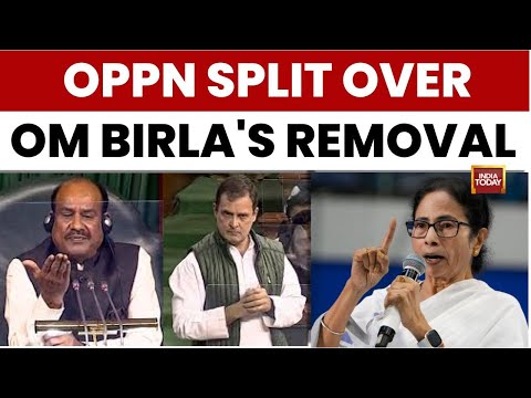 Congress Vs TMC Over Resolution To Remove Om Birla As Lok Sabha Speaker | India Today News