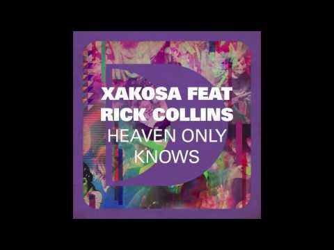 Xakosa feat. Rick Collins - Heaven Only Knows (Mowgli Vox Remix) [Full Length] 2012