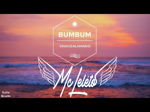 MC Leléto - Bumbum Chacoalhando (DJ Leléto) Arrocha Funk 2025