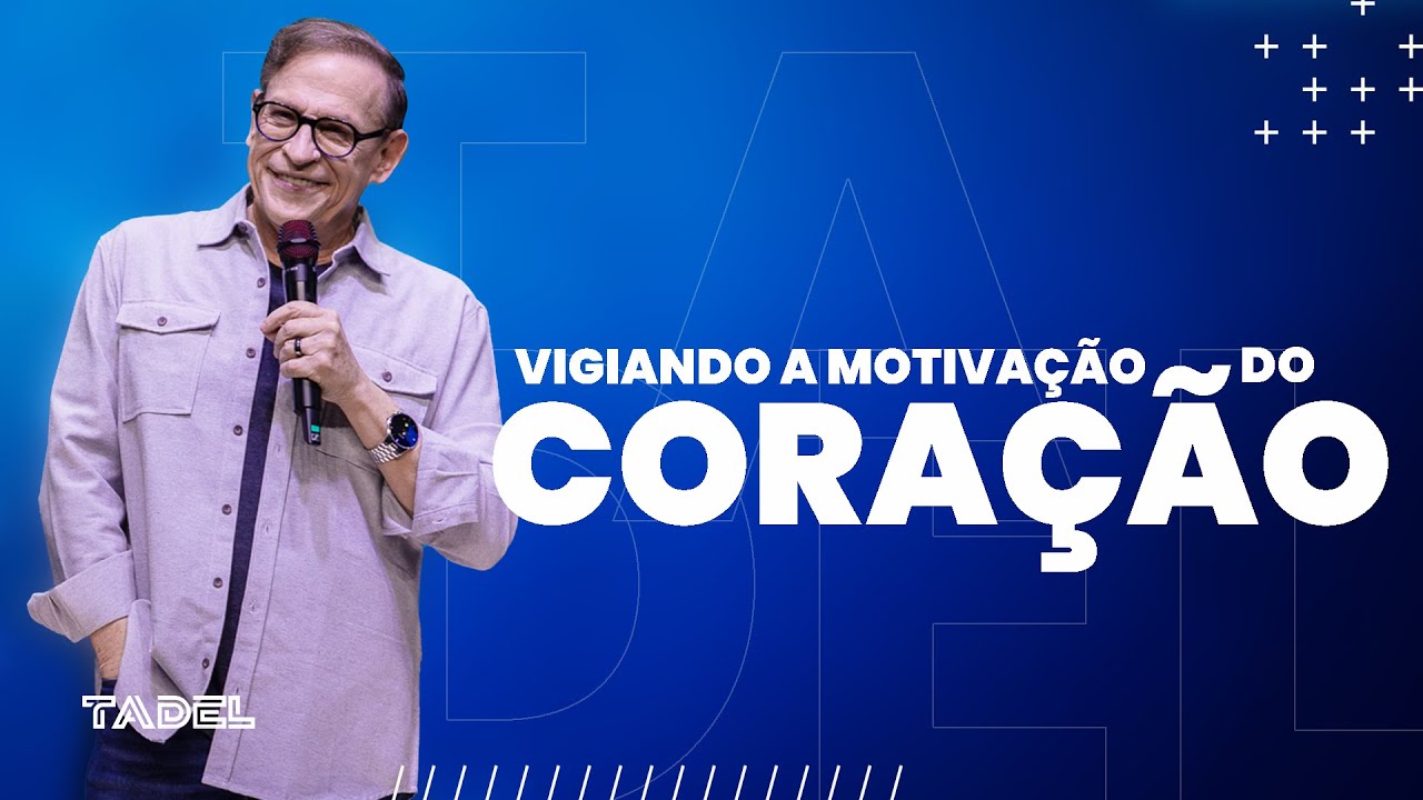Vigiando a Motivação do Coração | Abe Huber (Treinamento de Líderes)