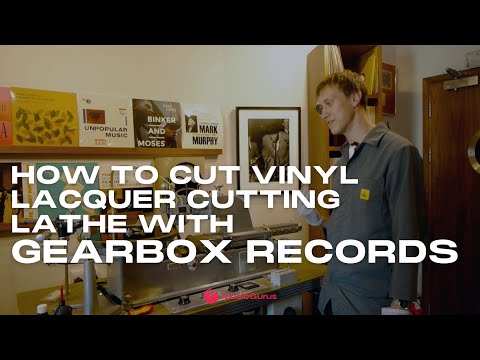 How to Cut Vinyl - Lacquer Cutting Lathe - Gearbox Records | MusicGurus