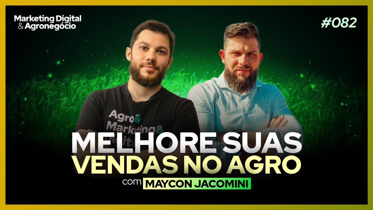 Melhore suas Vendas no Agro - Maycon Jacomini #82