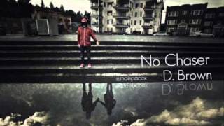 No Chaser - D. Brown [Dl + Lyrics]
