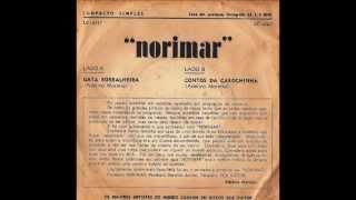 Norimar - GATA BORRALHEIRA - CONTOS DA CAROCHINHA - Adelino Moreira - gravações de 1967