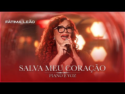 Fátima Leão - SALVA MEU CORAÇÃO [DVD Piano e Voz]