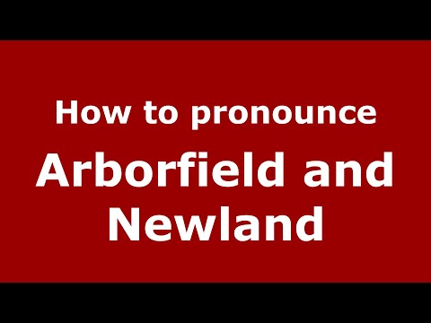 How to pronounce Arborfield And Newland