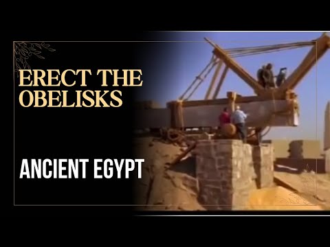 How They Raised Obelisks in Ancient Egypt? Incredible Engineering