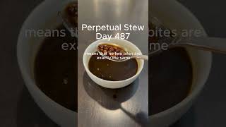 Day 487 Perpetual Stew
