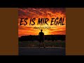 Es is mir Egal