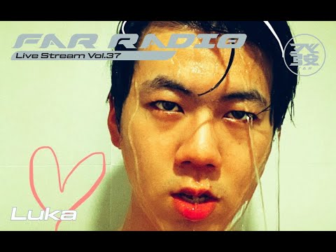 FAR Radio Live Stream Vol.37 - Luka