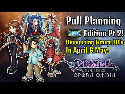 Pull Planning LD Edition Part 2!! (April & May) [DFFOO GL]