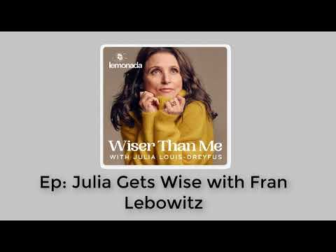 Julia Gets Wise with Fran Lebowitz | Wiser Than Me with Julia Louis-Dreyfus
