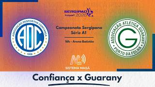 CONFIANÇA X GUARANY- SERGIPÃO 2026 - SEGUNDA FASE #aovivo