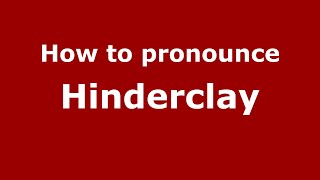 How to pronounce Hinderclay