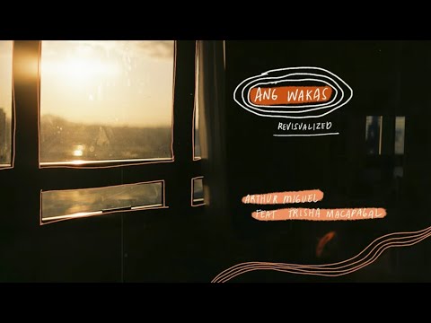 Arthur Miguel - Ang Wakas (Revisualized) (ft. Trisha Macapagal) (Official Lyric Video)