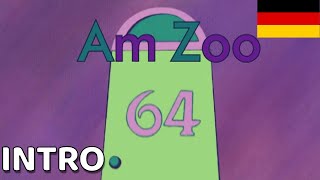 Am Zoo 64  Intro (GERMAN/DE)