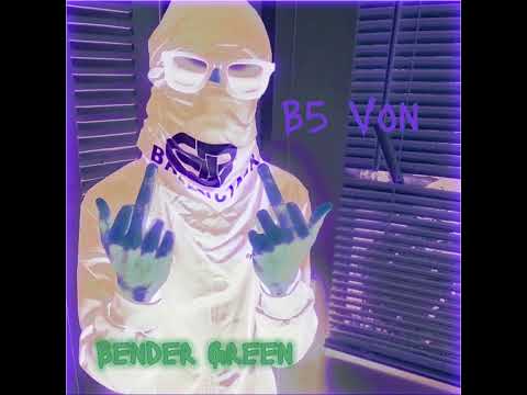 B5 Von “Bender Green”