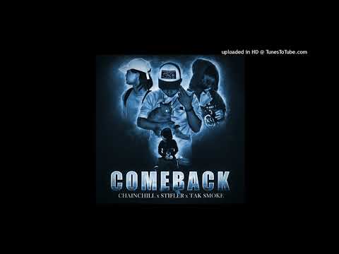 CHAINCHILL x STIFLER x TAK SMOKE - COME BACK [ Prod. Heatmaky ]
