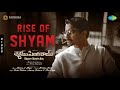 Rise Of Shyam Video Song Shyam Singha Roy Nani Sai Pallavi Krithi Shetty Mickey J Meyer