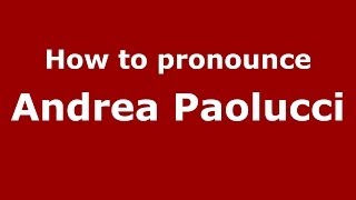 How to pronounce Andrea Paolucci