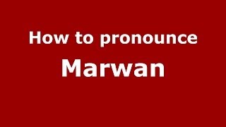 How to pronounce Marwan