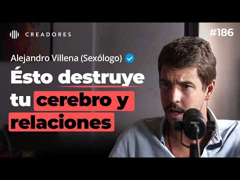 Sexólogo: Los Efectos de la Pornografía en Tus Relaciones y Cerebro (Alejandro Villena)