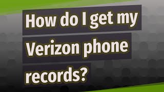 How do I get my Verizon phone records?