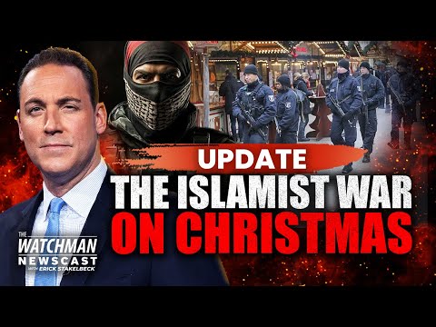 Islamists STORM Europe Christmas Markets; Trump Vows New Immigration BAN | Watchman Newscast