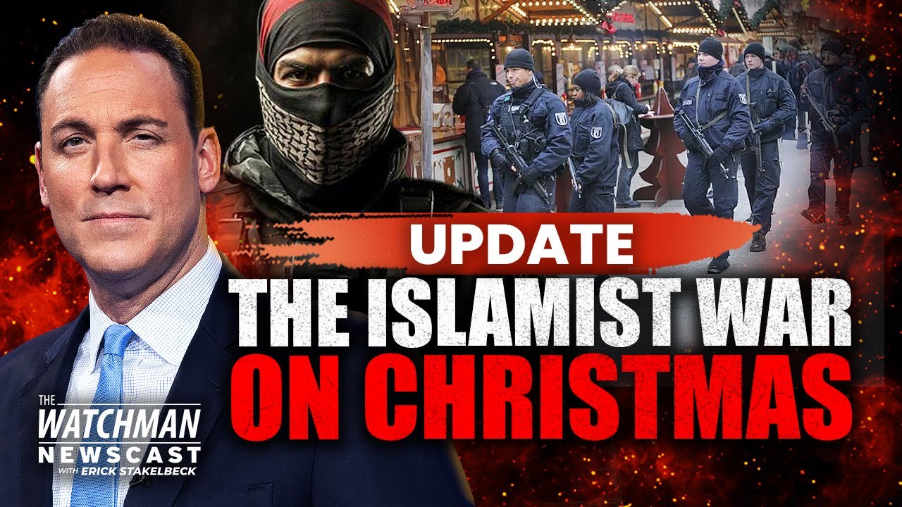 Islamists STORM Europe Christmas Markets; Trump Vows New Immigration BAN | Watchman Newscast