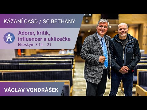 Václav Vondrášek - Adorer, kritik, influencer a uklízečka / Kázání v SC Bethany - 24.1.2026