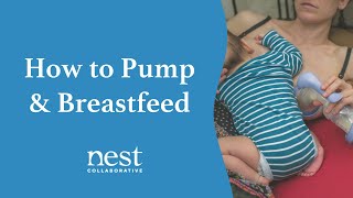 How to Pump & Breastfeed • Nest Collaborative