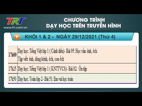 Lớp 1: Tiếng Việt (2 tiết); Lớp 2: Toán./- Dạy học trên truyền hình HueTV chiều ngày 29/12/2021