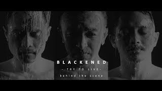 Download lagu BEHIND THE SCENE - BLACKENED - TRY TO LIVE mp3