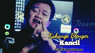 Download lagu KAKANGE BLENGER | Voc Wa Kancil | (Dibpopulerkan oleh: ABANG WILLI DIYEPALI) |  Cipt.Kusni Ibanez mp3