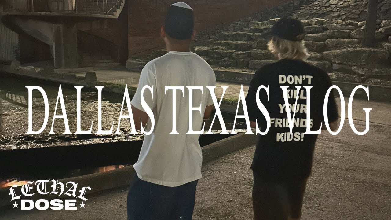 Lethal Dose Dallas Texas Vlog - 2025