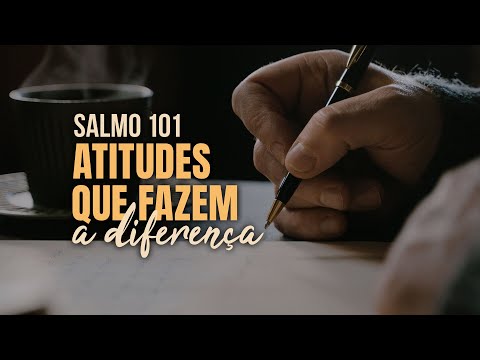Salmo 101 - Atitudes que fazem a diferença | Pr. Leandro Peixoto