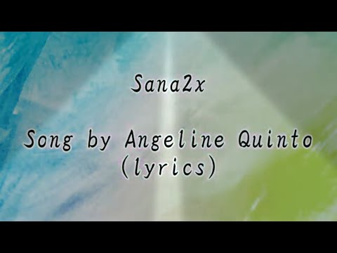 Angeline Quinto - Sana2X Kasama ng Lyrics