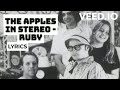 The Apples in Stereo - Ruby (Lyrics)