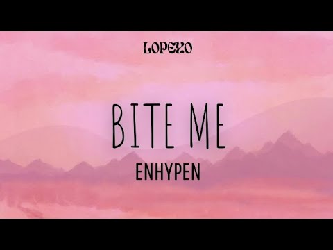 ENHYPEN "BITE ME" LYRICS