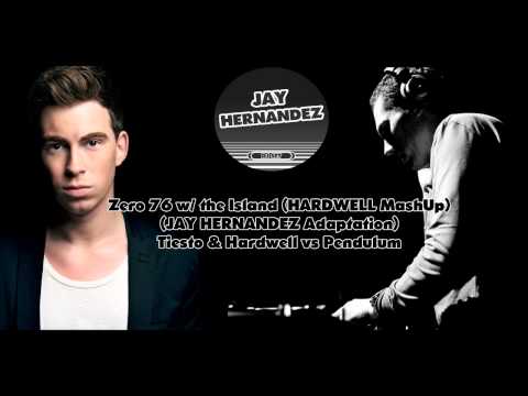 Hardwell & Tiesto Vs . Pendulum Zero 76 w/ The Island (Hardwell Mashup) (Jay Hernandez adaptation)
