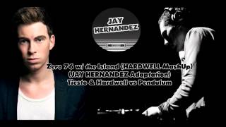 Hardwell & Tiesto Vs . Pendulum Zero 76 w/ The Island (Hardwell Mashup) (Jay Hernandez adaptation)