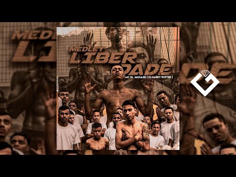 MC DL Jaguaré - Medley: LIBERDADE (Granfino Movies) DJ Harry Potter