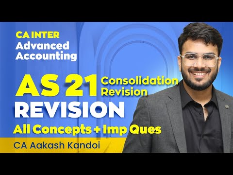 AS 21 Consolidation Revision | Concepts + All IMP Questions Covered | CA Inter | CA Aakash Kandoi
