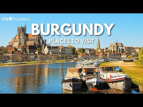 9 Best Places to Visit in (And Near) Burgundy
