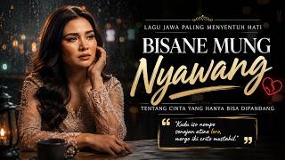 Download lagu BISANE MUNG NYAWANG | ORA KABEH RASA ISO DIDUWENI | COVER JAWA mp3