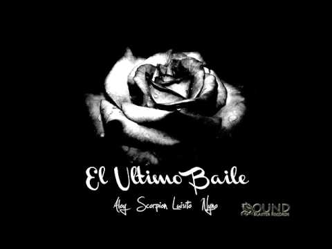 Scorpion Ft  Luisito, Aloy, Nyno   El Ultimo Baile + LETRA(2013)